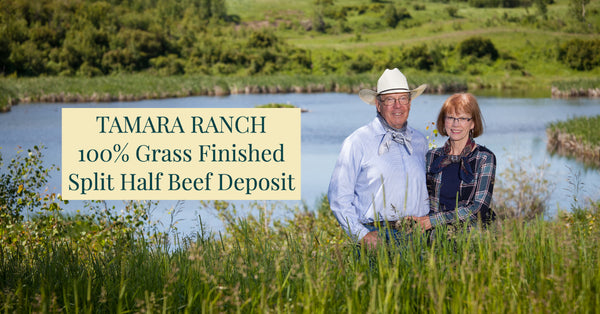 Tamara Ranch- 100% Grass Finished- Split Half Beef Deposit